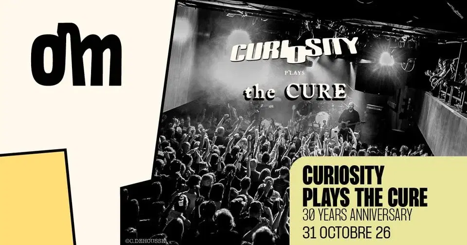 CURIOSITY PLAYS THE CURE: 30 YEARS à l'OM le 31 octobre 2026