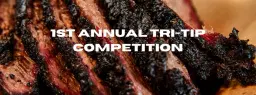 1st Annual BBQ Tri-Tip Competition