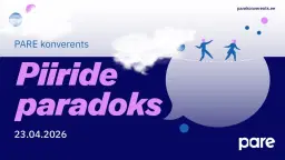 PARE konverents "Piiride paradoks"