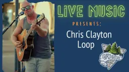 Live Music: Chris Clayton Loop