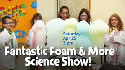 Fantastic Foam & More Show