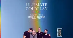 ULTIMATE COLDPLAY - BEDFORD | ESQUIRES