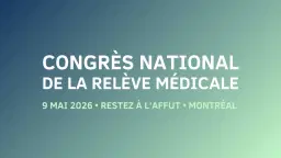 Congrès national de la relève médicale 🩺 – Réservez le 9 mai