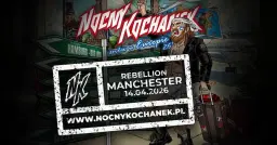 NOCNY KOCHANEK W MANCHESTERZE // REBELLION