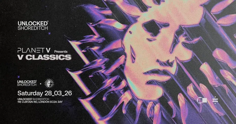 PLANET V PRESENTS: V CLASSICS @ UNLOCKED SHOREDITCH, LONDON