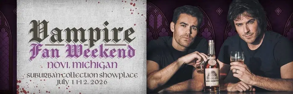 Vampire Fan Weekend - Meet Ian Somerhalder and Paul Wesley - Novi, MI