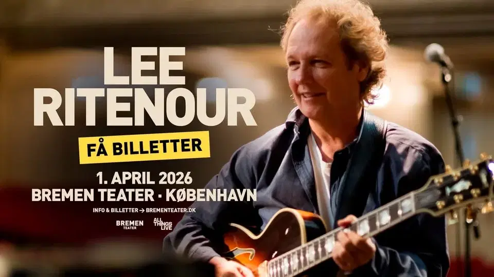 FÅ BILLETTER! Lee Ritenour (US) | Bremen Teater, København