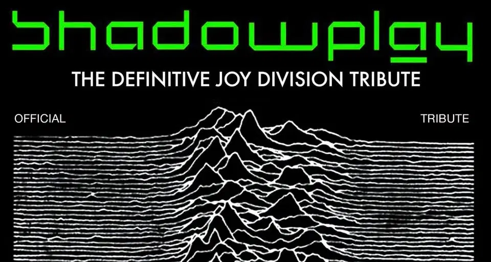 Shadowplay: The Definitive Joy Division Tribute / Newcastle