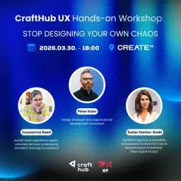 Stop Designing Your Own Chaos - CraftHub x UX Budapest