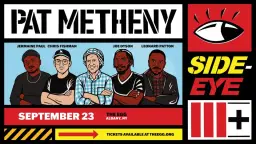 The Egg Presents: Pat Metheny Side-Eye III+