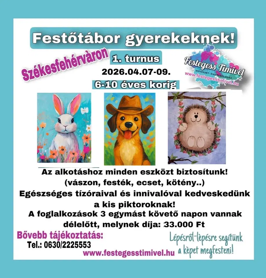 1.TURNUS - FESTŐTÀBOR Székesfehérváron a tavaszi szünetben 6-10 éves gyerekeknek / 2026. àpr. 07-09.