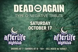 Saturday, October 17 — Dead ⊖ Again (Type O Negative Tribute) at Afterlife Live!