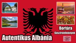Autentikus ALBÁNIA ★ Gasztrokulturális élményút