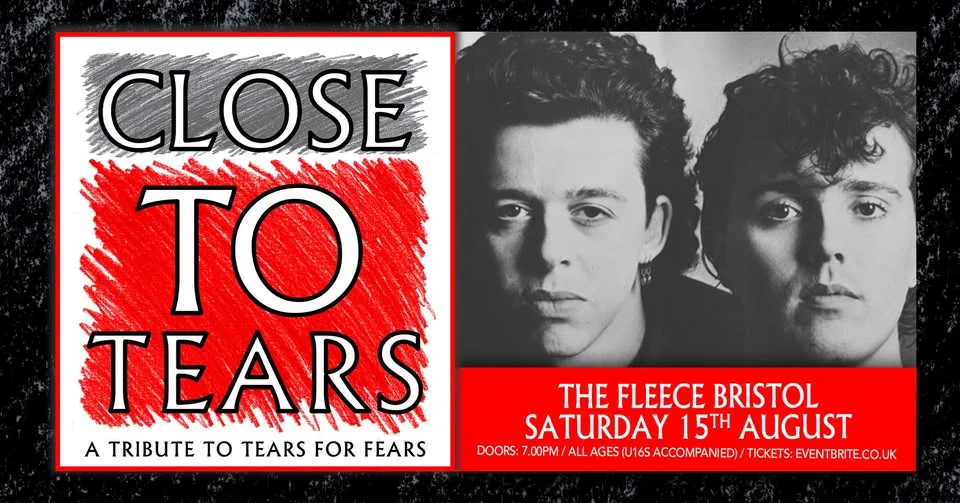 Tears For Fears Tribute - Close To Tears at The Fleece, Bristol - Sat 15th Aug 2026