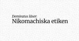 Demiratus läser: Nikomachiska etiken