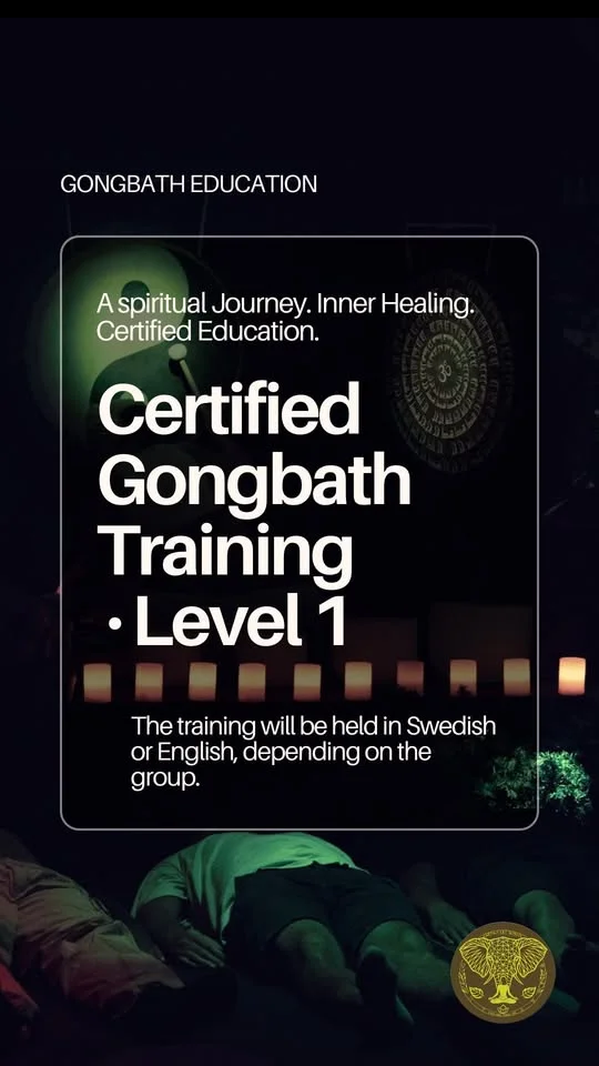 GONG BATH EDUCATION See/Eng LEVEL 1 Certified Training Välj 3-4 olika omgångar.