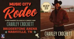 Music City Rodeo followed by Charley Crockett | A PRCA ProRodeo