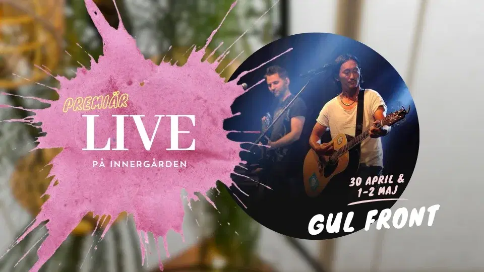 PREMIÄR Innergården LIVE - 30 april & 1-2 maj - Gul Front - FRI ENTRÉ