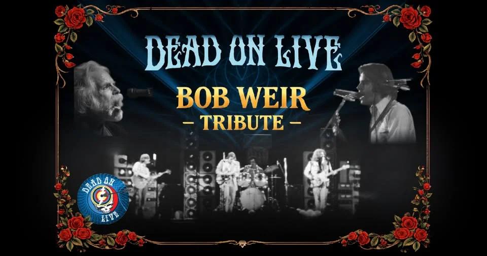 Dead On Live: Bob Weir Tribute