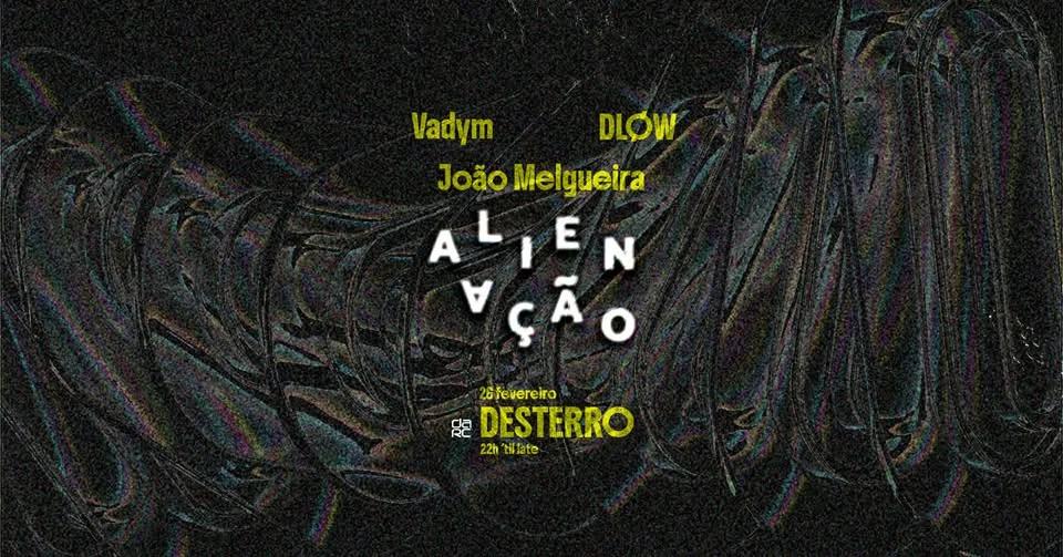 Alienação - Desterro #32 with Vadym, DLØW & João Melgueira
