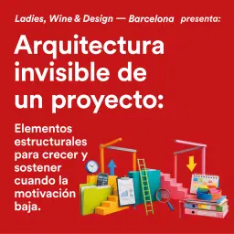 Arquitectura Invisible de un proyecto: Elementos estructurales para crecer y sostener cuando la motivación baja