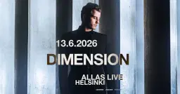 Dimension (UK), Allas Live, Helsinki 13.6.2026