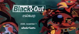 BLACK-OUT ESŐNAP jubileum • Akvárium