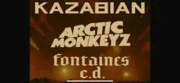 Tribute Triple Header - Kazabian/Arctic Monkeyz/Fontaines C.D