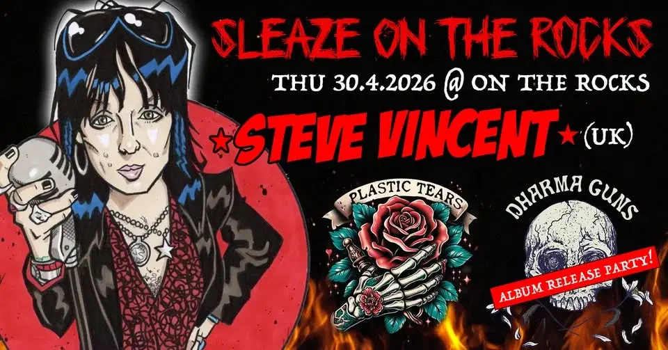 Sleaze On The Rocks: Steve Vincent (UK), Dharma Guns & Plastic Tears