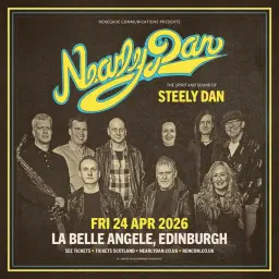 Nearly Dan / The Spirit and Sound of Steely Dan / La Belle Angele / Edinburgh / 24.04.26