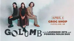 Golomb with Lavender Jets and Powers/Rolin Duo at Grog Shop