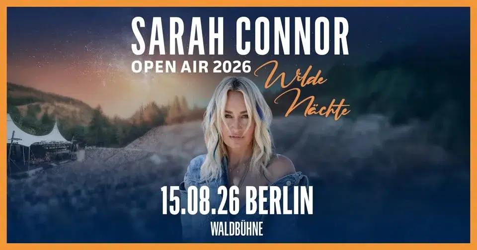 Sarah Connor - Wilde Nächte - Open Air 2026 | Berlin