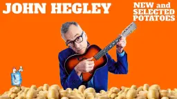 John Hegley - New and Selected Potatoes