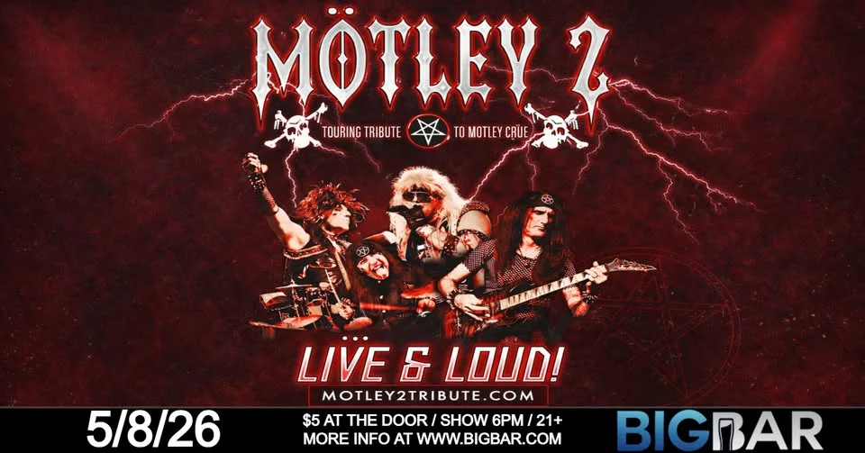 Mötley 2 at BIGBAR 6-10PM!