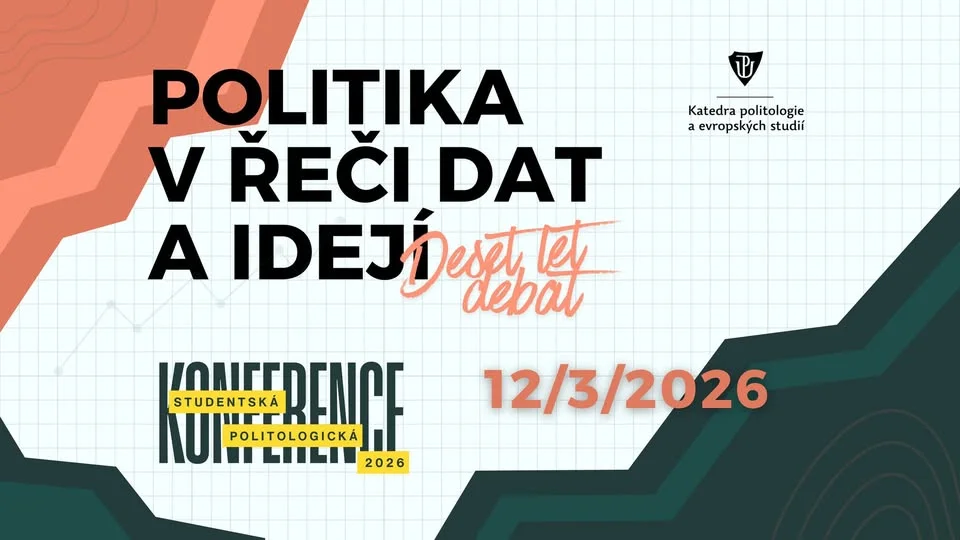 POLITIKA V ŘEČI DAT A IDEJÍ - Studentská politologická konference KPES
