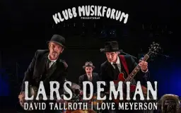 Klubb Musikforum: Lars Demian, David Tallroth & Love Meyerson