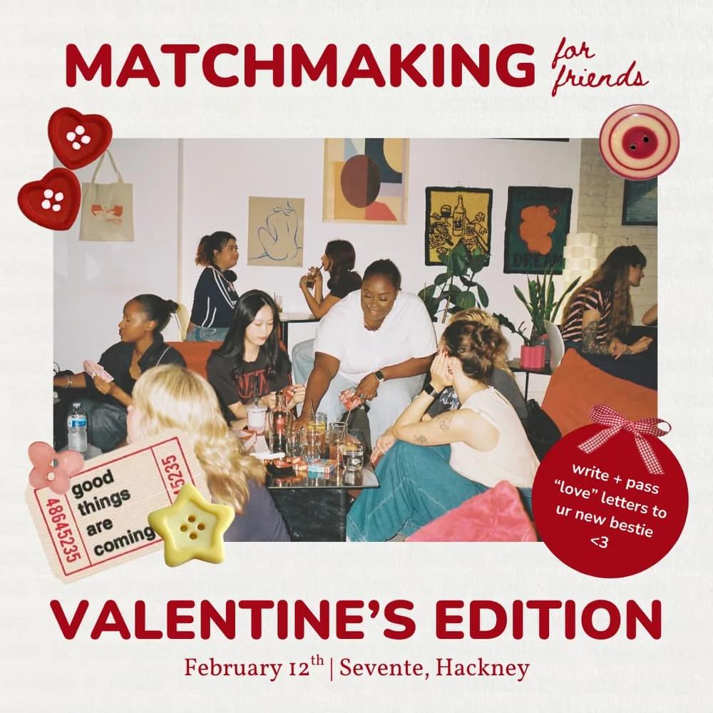 Valentine's Matchmaking For Friends 💌