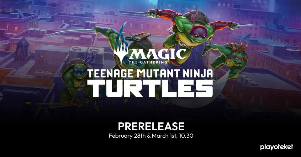 **Playotekets Teenage Mutant Ninja Turtles Prerelease Saturday**