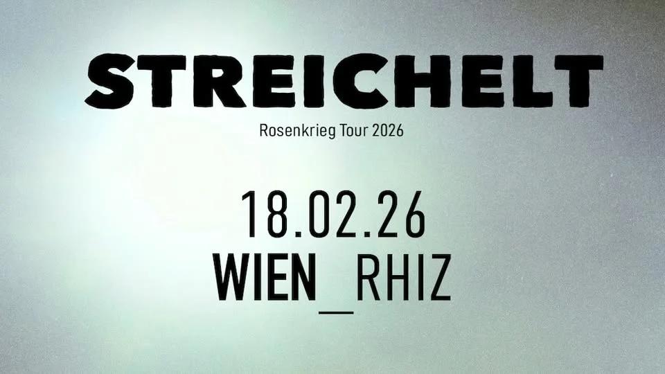 STREICHELT (DE) • "Rosenkrieg Tour 2026" • Rhiz Wien