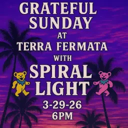 Grateful Sunday with Spiral Light at Terra Fermata with special guest Billy Gilmore!
