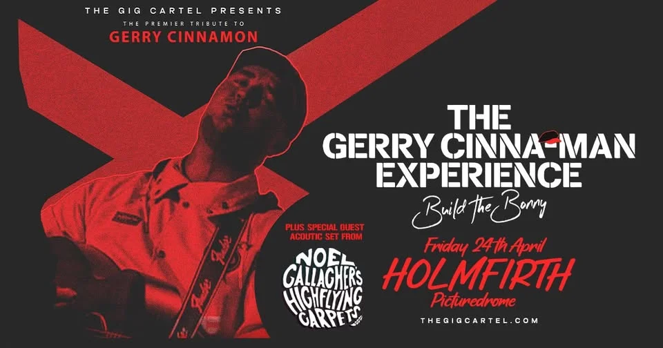 The Gerry Cinna - Man Experience + Noel Gallagher's High Flying Carpets // Holmfirth Picturedrome