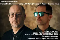 Planet Mu Showcase: µ-Ziq & ID:Mora (AV Live) + Meemo Comma (Live)