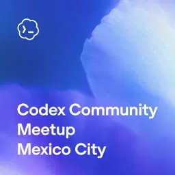 OpenAI Codex – Mexico City