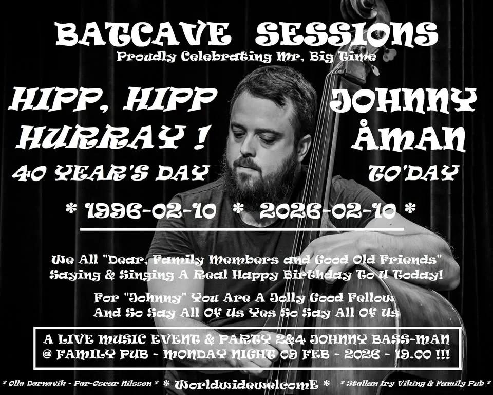 JOHNNY "BASS-MAN" ÅMAN "40 YEARS" BIRHTDAY PARTY & LIVE MUSIC EVENT with REAL GOOD FRIENDS & FAMILY