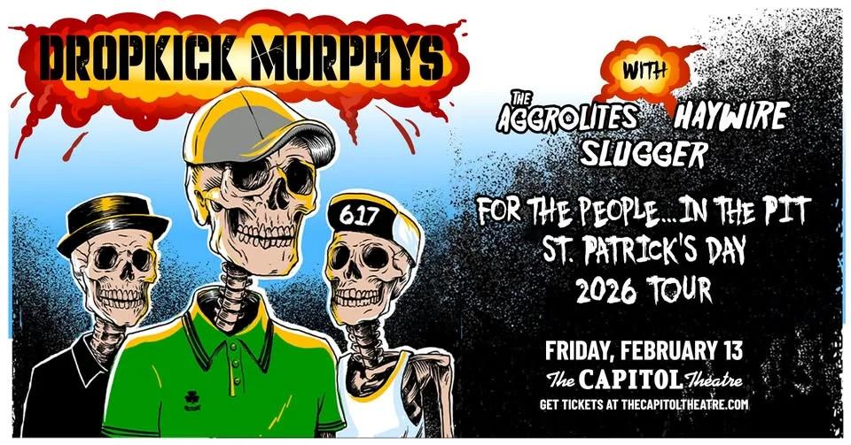 Dropkick Murphys w/ The Aggrolites, Haywire, & Slugger