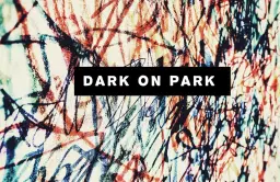 DARK ON PARK 2026