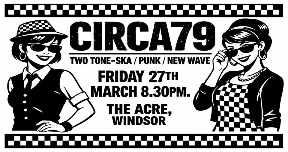 TWO TONE SKA, NEW WAVE & PUNK: CIRCA79 Live @ The Acre, Windsor. Mar 27. Specials Jam Clash Madness