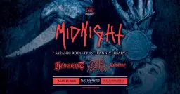 MIDNIGHT 'Satanic Royalty' 15th Anniversary with Hedonist, Dying Remains & Bloodrhine - May 17