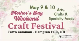 17th Annual Mother's Day Weekend Craft Festival
