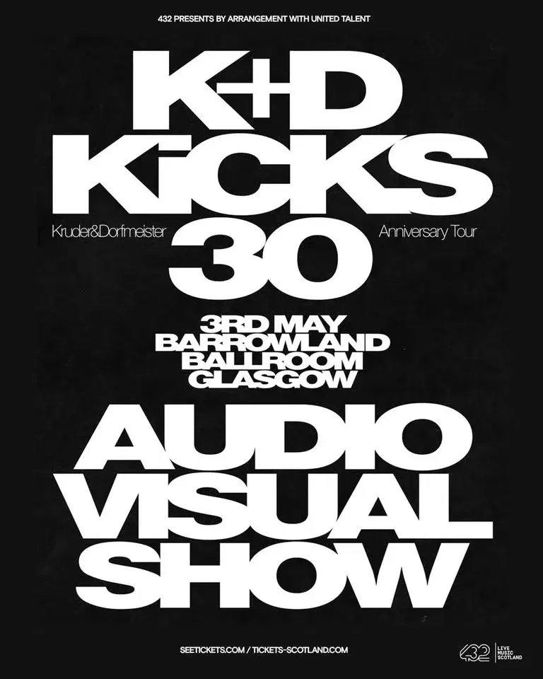 Kruder & Dorfmesiter - K+D Kicks 30 Tour | Barrowloand Ballroom, Glasgow | 03.05.26